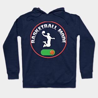 Basketball Mode On Funny Art Hoodie